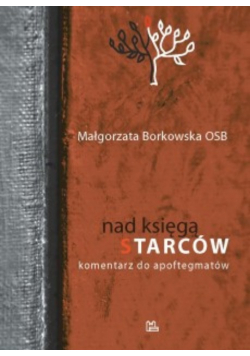Nad Księgą Starców. Komentarz do apoftegmatów
