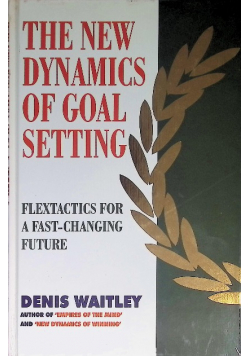 The New Dynamics of Goal Setting