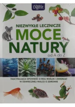 Niezwykłe lecznicze moce natury od a do z