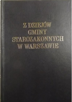 Z dziejów gminy starozakonnych w Warszawie w XIX stuleciu Tom I
