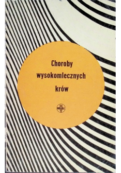 Choroby wysokomlecznych krów