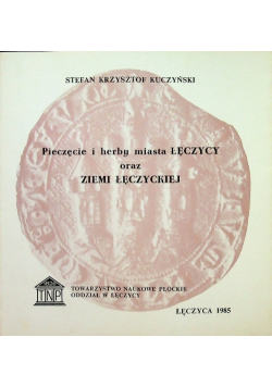 Pieczęcie i herby miasta Łęczycy oraz Ziemi Łęczyckiej
