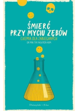 Śmierć przy myciu zębów Chemia dla zabieganych