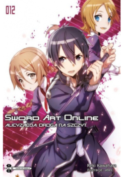 Sword Art Online Tom 12 Alicyzacja: Droga na szczyt