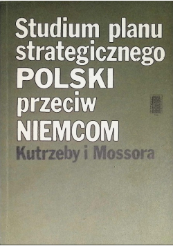 Studium planu strategicznego Polski przeciw Niemcom