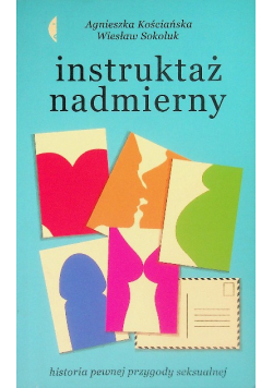 Instruktaż nadmierny Historia pewnej przygody seksualnej