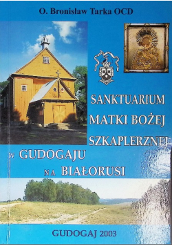 Sanktuarium Matki Bożej Szkaplerznej w Gudogaju na Białorusi