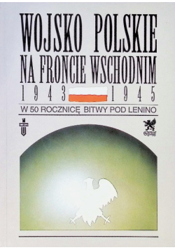 Wojsko polskie na froncie wschodnim 1943 - 1945