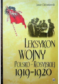 Leksykon Wojny Polsko - Rosyjskiej 1919 - 1920
