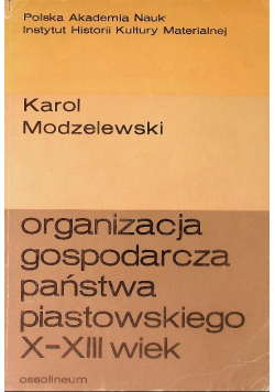 Organizacja gospodarcza państwa piastowskiego X-XIII wiek