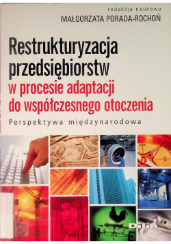 Restrukturyzacja przedsiębiorstw w procesie adaptacji do współczesnego otoczenia