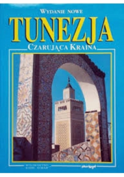 Tunezja Czarująca kraina