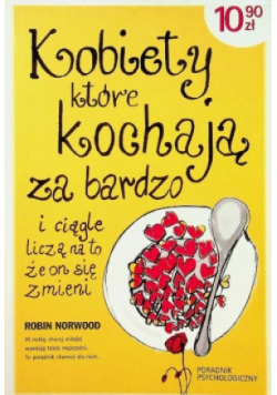 Kobiety które kochają za bardzo i ciągle liczą na to że on się zmieni