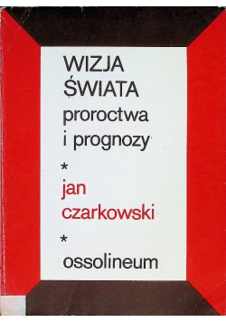 Wizja świata proroctwa i prognozy