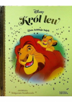 Złota kolekcja bajek Tom 1 Król lew