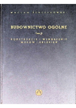 Budownictwo ogólne Tom II Konstrukcje i wznoszenie murów i sklepień
