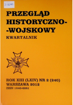 Przegląd historyczno wojskowy kwartalnik  Rok XIII Nr 2 / 12