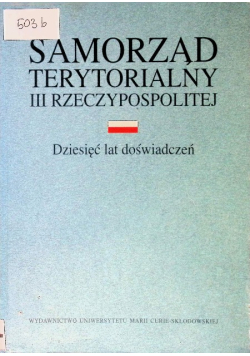 Samorząd terytorialny III Rzeczypospolitej Dziesięć lat doświadczeń