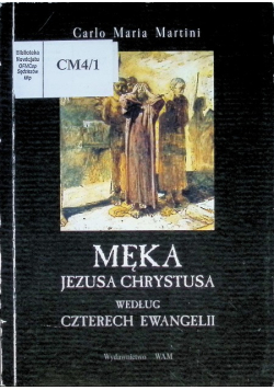 Męka Jezusa Chrystusa według czterech ewangelii