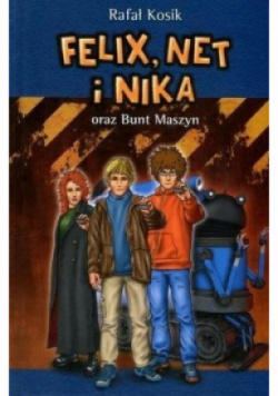 Felix Net i Nika oraz Bunt Maszyn