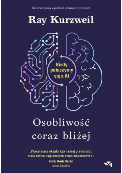 Osobliwość coraz bliżej Kiedy połączymy się z AI