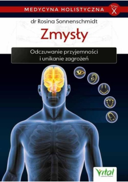 Medycyna holistyczna Tom 10 Zmysły