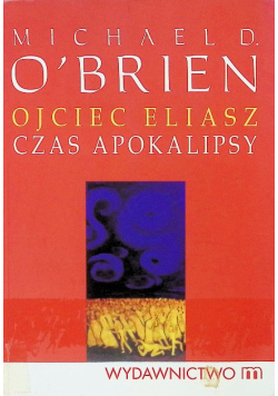 Ojciec Eliasz Czas apokalipsy