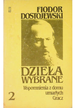 Dostojewski Dzieła wybrane 2 Wspomnienia z domu umarłych Gracz