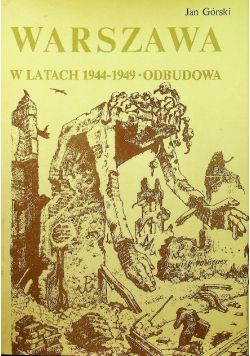Warszawa w latach 1944 – 1949 Odbudowa