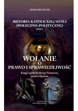 Wołanie o prawo i sprawiedliwość Księgi i apokryfy Starego Testamentu pisma z Qumran
