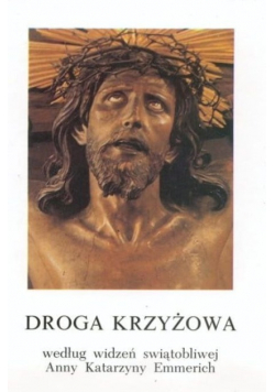 Droga krzyżowa według widzeń świątobliwej