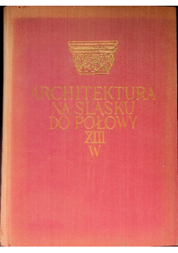 Architektura na Śląsku do połowy XIII w