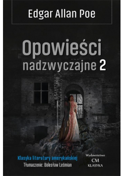 Klasyka. Opowieści nadzwyczajne T.2