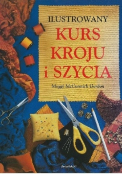 Ilustrowany kurs kroju i szycia