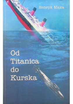 Od Titanica do Kurska