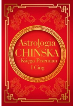 Astrologia Chińska i Księga Przemian I Cing