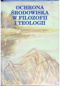 Ochrona środowiska w filozofii i teologii