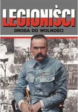 Legioniści droga do wolności