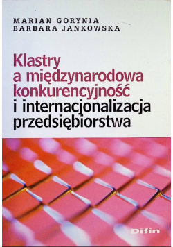 Klastry a międzynarodowa konkurencyjność i internacjonalizacja przedsiębiorstw