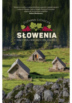Słowenia Mały kraj wielkich odległości