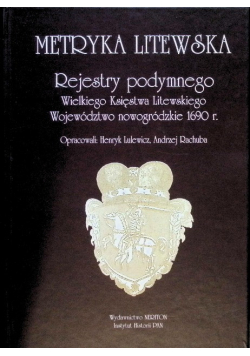 Metryka Litewska. Rejestry podymnego Wielkiego Księstwa Litewskiego. Województwo nowogródzkie 1690