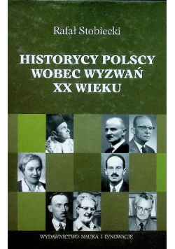 Historycy polscy wobec wyzwań XX wieku