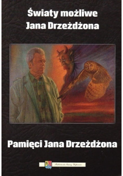 Światy możliwe Jana Drzeżdżona