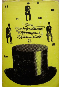 Jana Drohojowskiego Wspomnienia dyplomatyczne