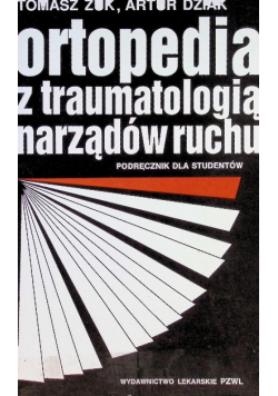 Ortopedia z traumatologią narządów ruchu Podręcznik dla studentów