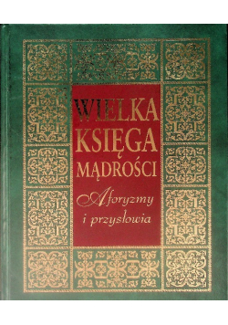 Wielka księga mądrości Aforyzmy i przysłowia