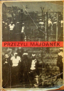 Przeżyli Majdanek