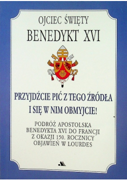 Przyjdźcie pić do z tego źródła i się w nim obmyjcie