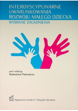 Interdyscyplinarne uwarunkowania rozwoju małego dziecka