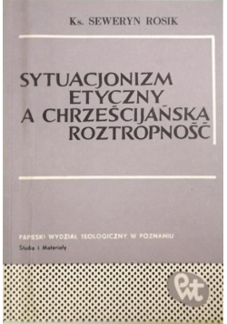 Sytuacjonizm etyczny a chrześcijańska roztropność